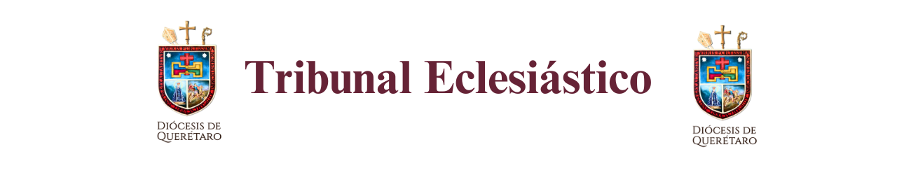 Tribunal Eclesiastico | Diócesis de Querétaro